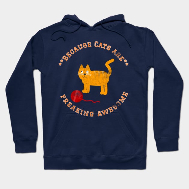 Because Cats are Freaking Awesome, Funny Cat Saying, Cat lover, Gift Idea Hoodie by joannejgg